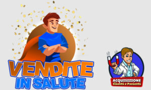 Vendite in Salute – Acquisizione Clienti