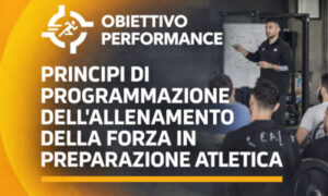 Principi di Programmazione dell’Allenamento della Forza in Preparazione Atletica – Obiettivo Performance
