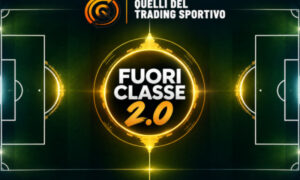 Fuori Classe 2.0 – Quelli del Trading Sportivo