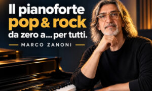 Il Pianoforte POP⁄ROCK! Da zero a… per tutti! – Marco Zanoni