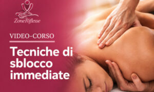 Tecniche di Sblocco Immediate – Zone Riflesse